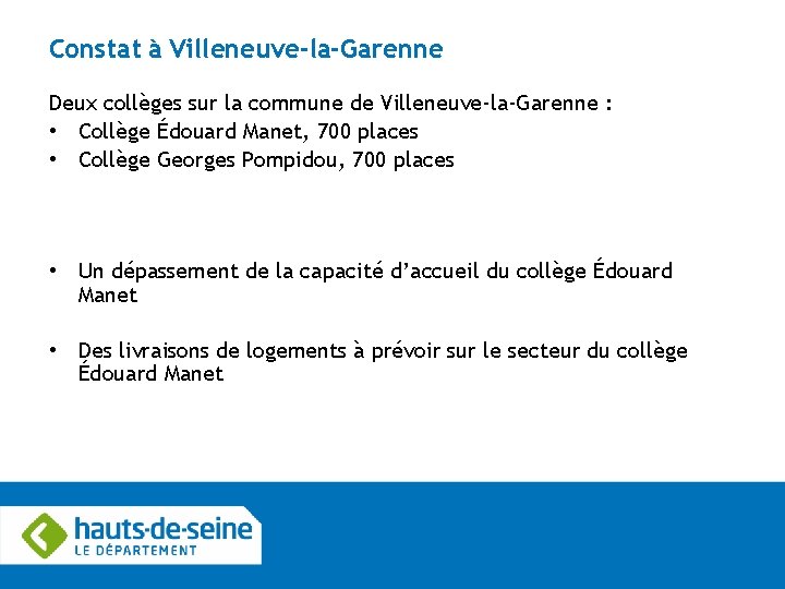 Constat à Villeneuve-la-Garenne Deux collèges sur la commune de Villeneuve-la-Garenne : • Collège Édouard