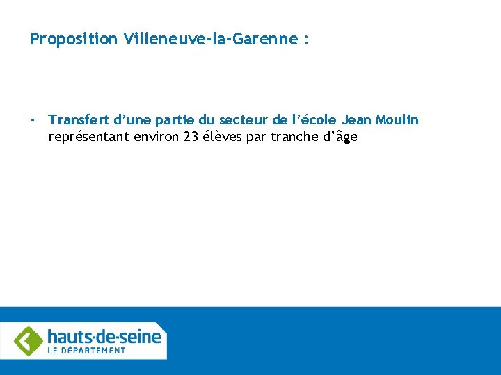 Proposition Villeneuve-la-Garenne : – Transfert d’une partie du secteur de l’école Jean Moulin représentant
