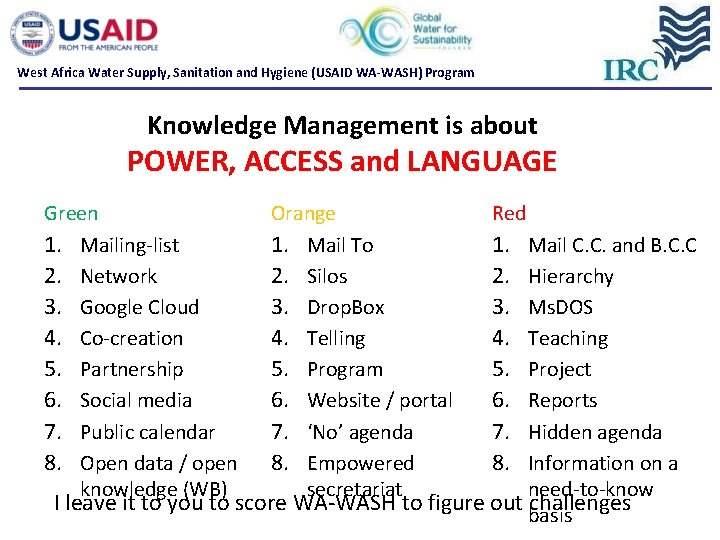West Africa Water Supply, Sanitation and Hygiene (USAID WA-WASH) Program Knowledge Management is about West Africa Water Supply, Sanitation and Hygiene (USAID WA-WASH) Program Knowledge Management is about