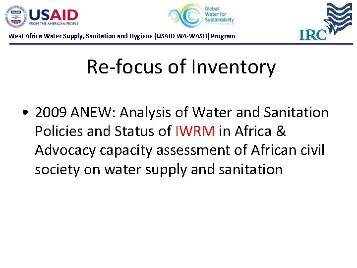 West Africa Water Supply, Sanitation and Hygiene (USAID WA-WASH) Program Re focus of Inventory West Africa Water Supply, Sanitation and Hygiene (USAID WA-WASH) Program Re focus of Inventory