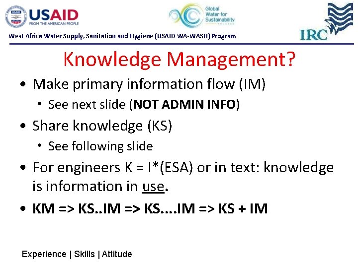 West Africa Water Supply, Sanitation and Hygiene (USAID WA-WASH) Program Knowledge Management? • Make West Africa Water Supply, Sanitation and Hygiene (USAID WA-WASH) Program Knowledge Management? • Make