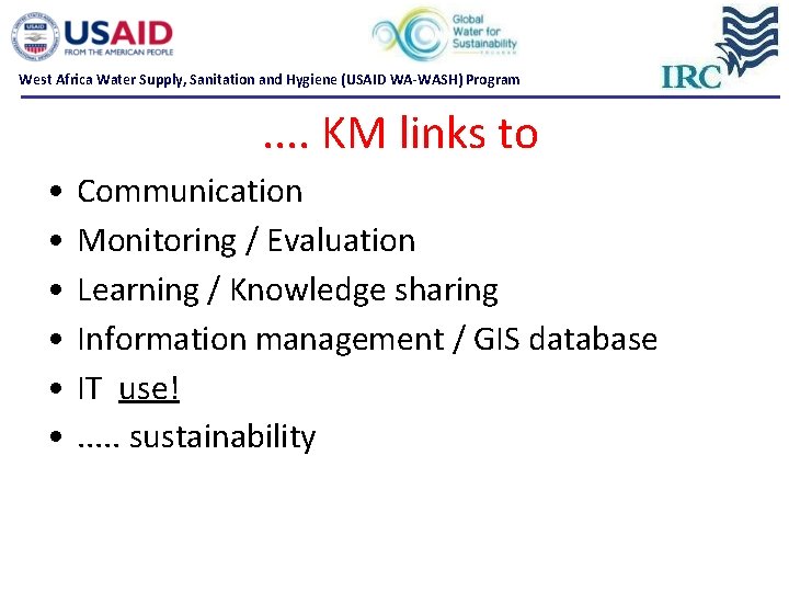 West Africa Water Supply, Sanitation and Hygiene (USAID WA-WASH) Program . . KM links West Africa Water Supply, Sanitation and Hygiene (USAID WA-WASH) Program . . KM links