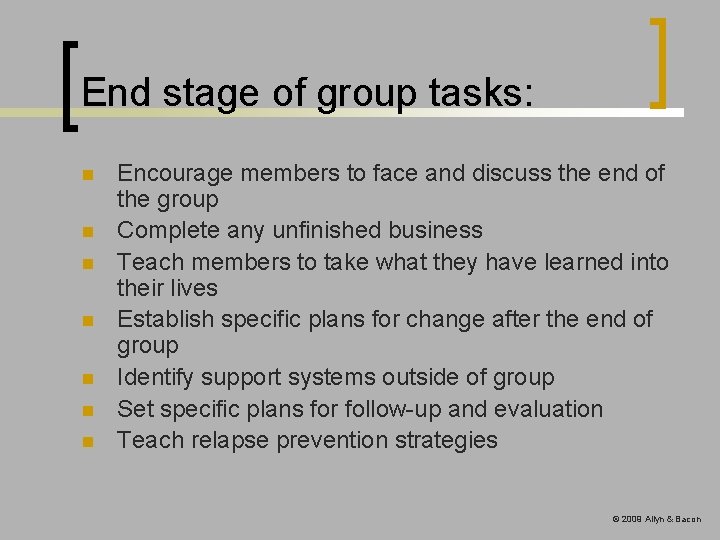 End stage of group tasks: n n n n Encourage members to face and End stage of group tasks: n n n n Encourage members to face and