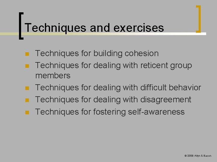 Techniques and exercises n n n Techniques for building cohesion Techniques for dealing with Techniques and exercises n n n Techniques for building cohesion Techniques for dealing with