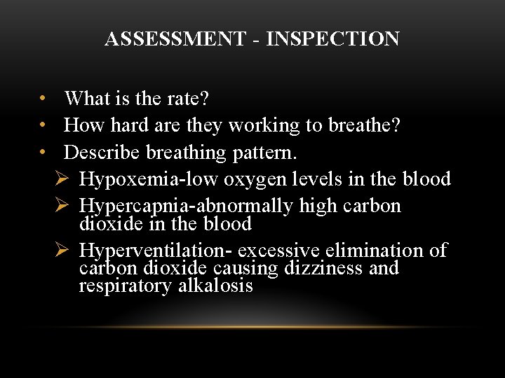 ASSESSMENT - INSPECTION • What is the rate? • How hard are they working