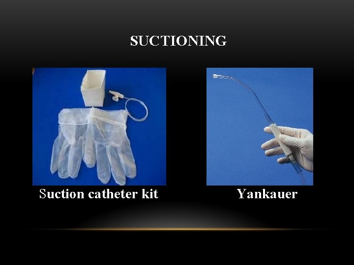 SUCTIONING Suction catheter kit Yankauer 