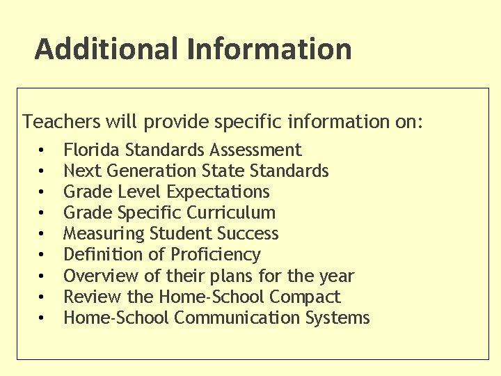 Additional Information Teachers will provide specific information on: • • • Florida Standards Assessment