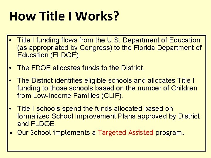 How Title I Works? • Title I funding flows from the U. S. Department