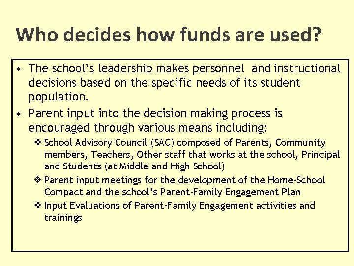 Who decides how funds are used? • The school’s leadership makes personnel and instructional Who decides how funds are used? • The school’s leadership makes personnel and instructional