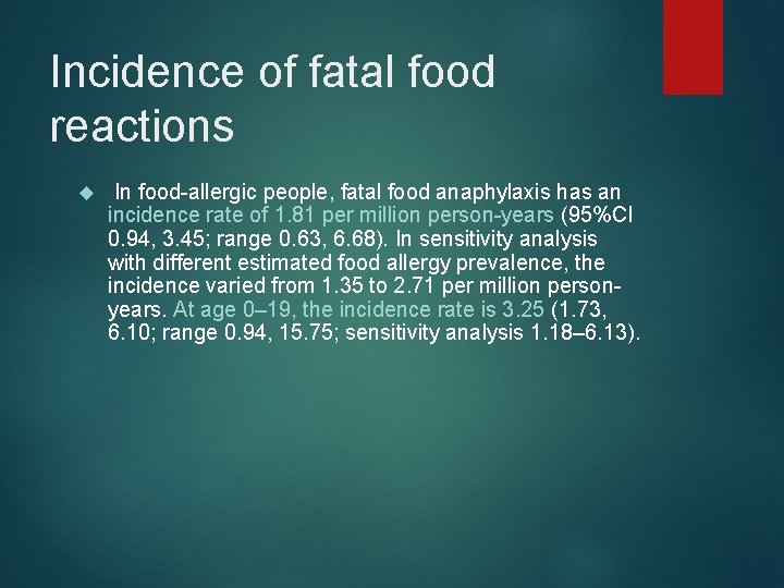 Incidence of fatal food reactions In food-allergic people, fatal food anaphylaxis has an incidence