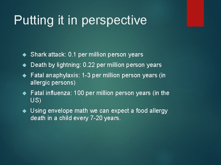 Putting it in perspective Shark attack: 0. 1 per million person years Death by