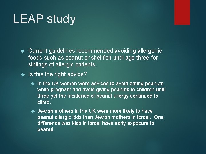 LEAP study Current guidelines recommended avoiding allergenic foods such as peanut or shellfish until