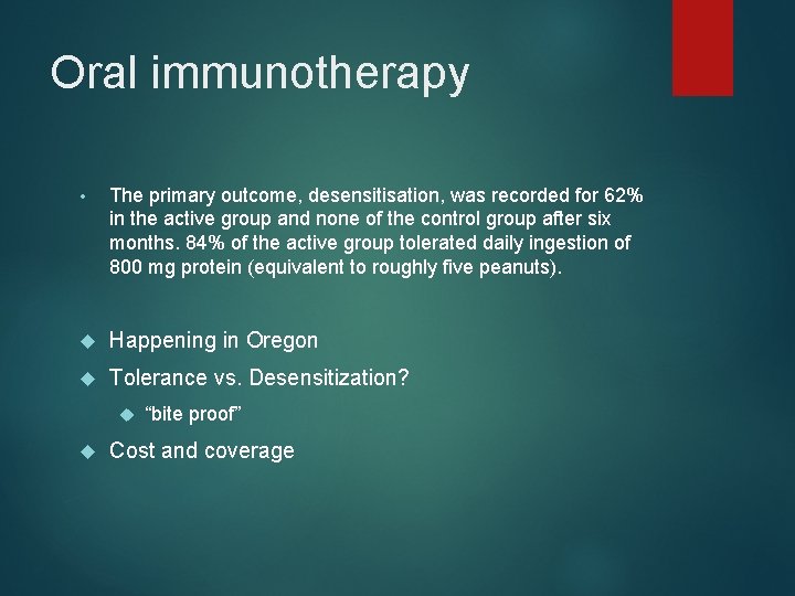 Oral immunotherapy • The primary outcome, desensitisation, was recorded for 62% in the active