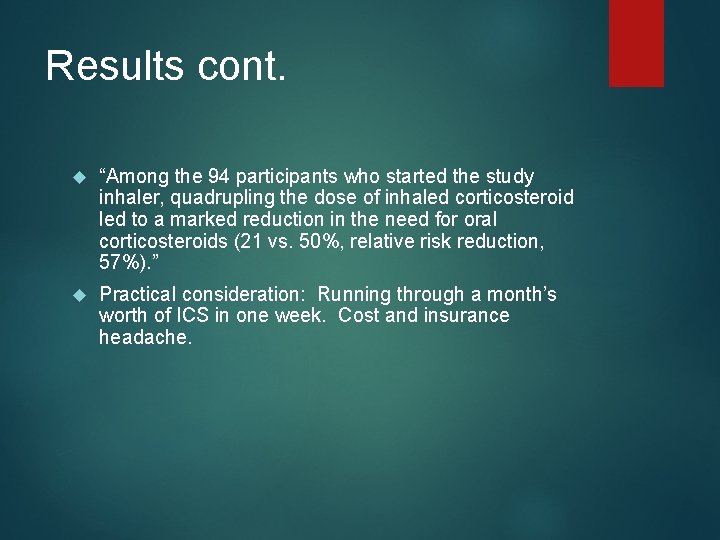 Results cont. “Among the 94 participants who started the study inhaler, quadrupling the dose