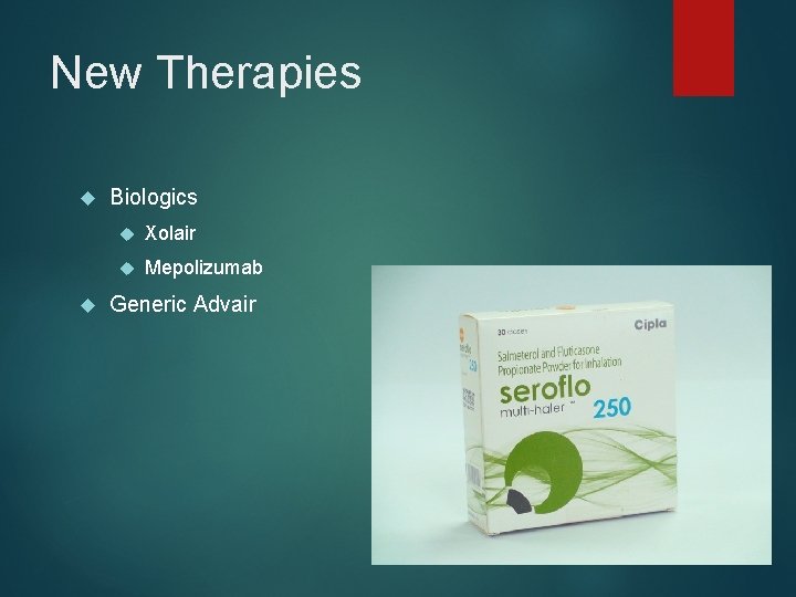 New Therapies Biologics Xolair Mepolizumab Generic Advair 