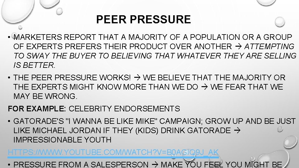 PEER PRESSURE • MARKETERS REPORT THAT A MAJORITY OF A POPULATION OR A GROUP