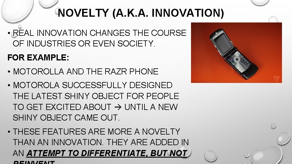 NOVELTY (A. K. A. INNOVATION) • REAL INNOVATION CHANGES THE COURSE OF INDUSTRIES OR