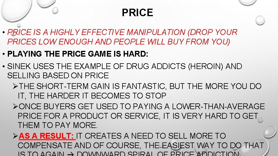 PRICE • PRICE IS A HIGHLY EFFECTIVE MANIPULATION (DROP YOUR PRICES LOW ENOUGH AND