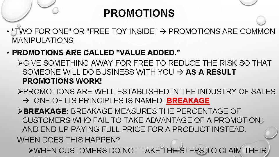 PROMOTIONS • "TWO FOR ONE" OR "FREE TOY INSIDE” PROMOTIONS ARE COMMON MANIPULATIONS •