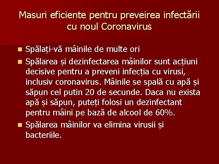Masuri eficiente pentru preveirea infectării cu noul Coronavirus Spălați-vă mâinile de multe ori n