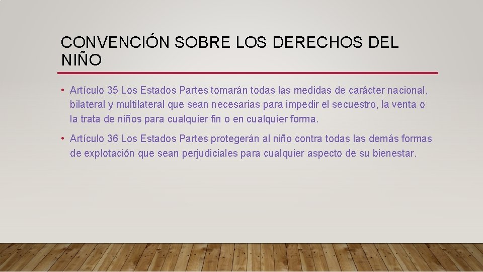 CONVENCIÓN SOBRE LOS DERECHOS DEL NIÑO • Artículo 35 Los Estados Partes tomarán todas CONVENCIÓN SOBRE LOS DERECHOS DEL NIÑO • Artículo 35 Los Estados Partes tomarán todas