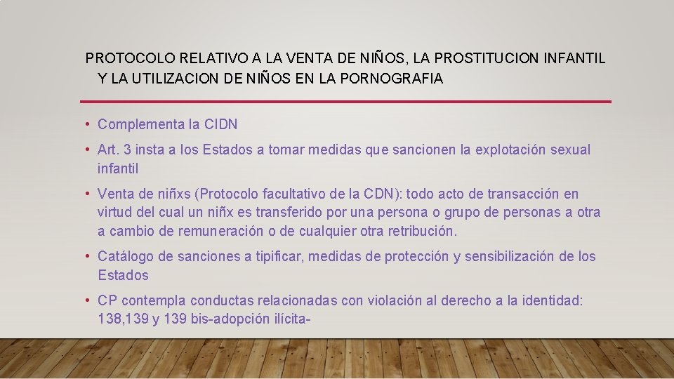 PROTOCOLO RELATIVO A LA VENTA DE NIÑOS, LA PROSTITUCION INFANTIL Y LA UTILIZACION DE PROTOCOLO RELATIVO A LA VENTA DE NIÑOS, LA PROSTITUCION INFANTIL Y LA UTILIZACION DE