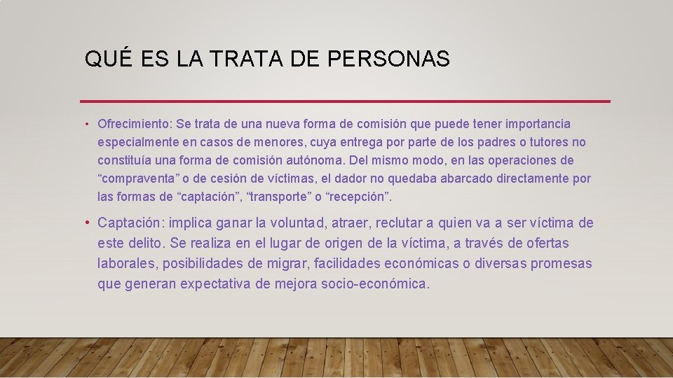 QUÉ ES LA TRATA DE PERSONAS • Ofrecimiento: Se trata de una nueva forma QUÉ ES LA TRATA DE PERSONAS • Ofrecimiento: Se trata de una nueva forma