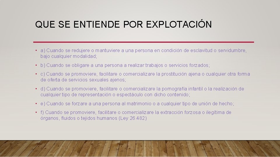 QUE SE ENTIENDE POR EXPLOTACIÓN • a) Cuando se redujere o mantuviere a una QUE SE ENTIENDE POR EXPLOTACIÓN • a) Cuando se redujere o mantuviere a una