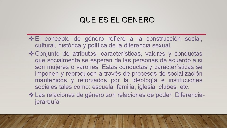 QUE ES EL GENERO v El concepto de género refiere a la construcción QUE ES EL GENERO v El concepto de género refiere a la construcción