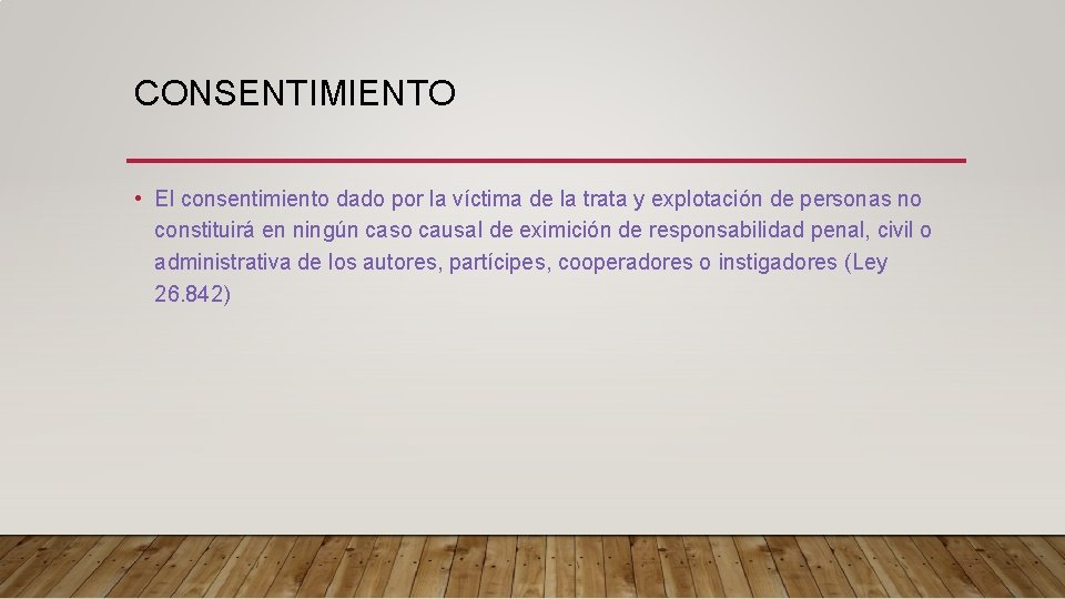 CONSENTIMIENTO • El consentimiento dado por la víctima de la trata y explotación de CONSENTIMIENTO • El consentimiento dado por la víctima de la trata y explotación de