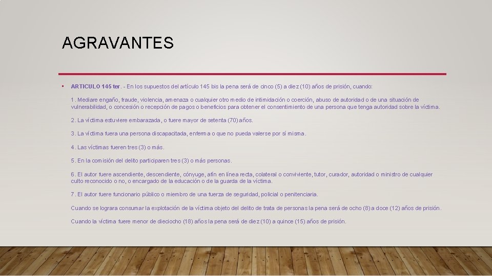 AGRAVANTES • ARTICULO 145 ter. - En los supuestos del artículo 145 bis la AGRAVANTES • ARTICULO 145 ter. - En los supuestos del artículo 145 bis la