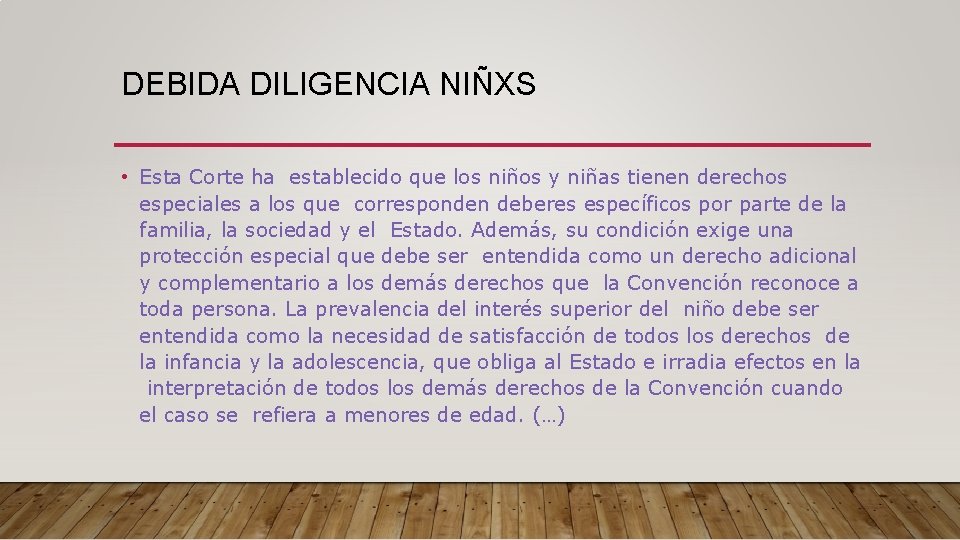 DEBIDA DILIGENCIA NIÑXS • Esta Corte ha establecido que los niños y niñas tienen DEBIDA DILIGENCIA NIÑXS • Esta Corte ha establecido que los niños y niñas tienen
