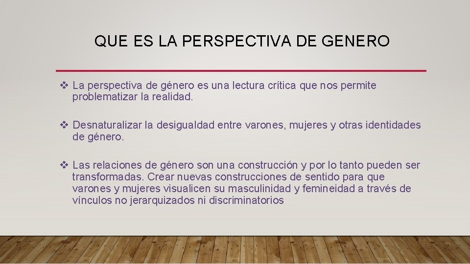 QUE ES LA PERSPECTIVA DE GENERO v La perspectiva de género es una lectura QUE ES LA PERSPECTIVA DE GENERO v La perspectiva de género es una lectura