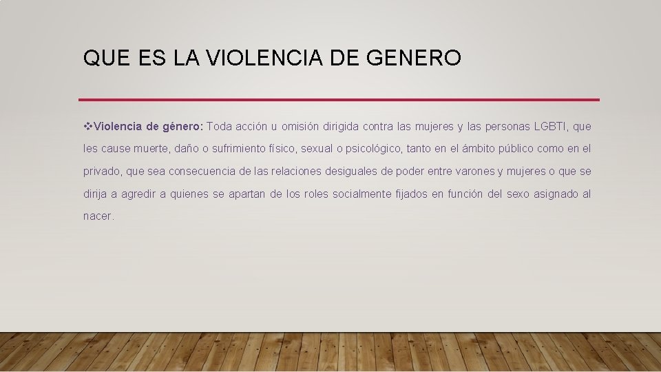 QUE ES LA VIOLENCIA DE GENERO v. Violencia de género: Toda acción u omisión QUE ES LA VIOLENCIA DE GENERO v. Violencia de género: Toda acción u omisión