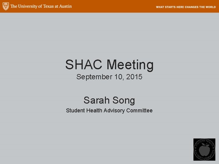 SHAC Meeting September 10, 2015 Sarah Song Student Health Advisory Committee 