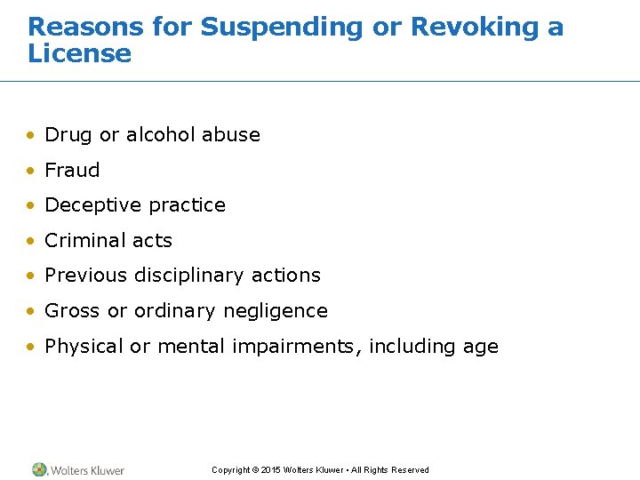 Reasons for Suspending or Revoking a License • Drug or alcohol abuse • Fraud Reasons for Suspending or Revoking a License • Drug or alcohol abuse • Fraud