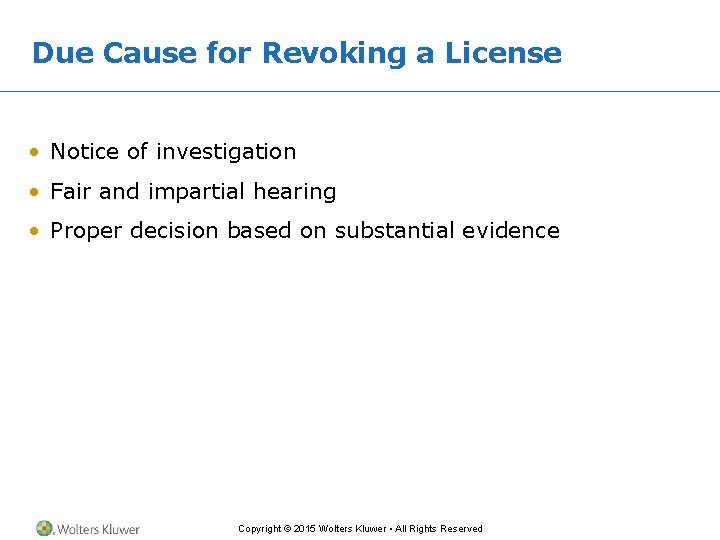 Due Cause for Revoking a License • Notice of investigation • Fair and impartial Due Cause for Revoking a License • Notice of investigation • Fair and impartial