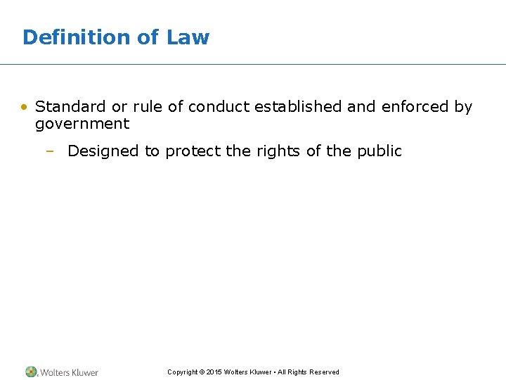 Definition of Law • Standard or rule of conduct established and enforced by government Definition of Law • Standard or rule of conduct established and enforced by government