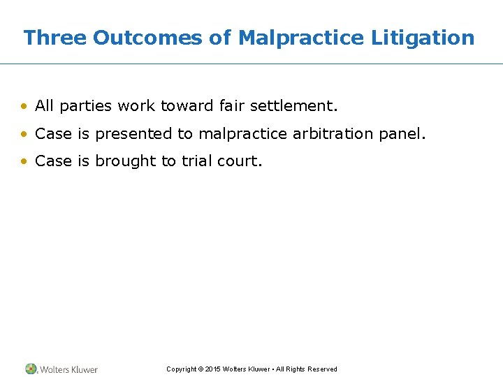 Three Outcomes of Malpractice Litigation • All parties work toward fair settlement. • Case Three Outcomes of Malpractice Litigation • All parties work toward fair settlement. • Case