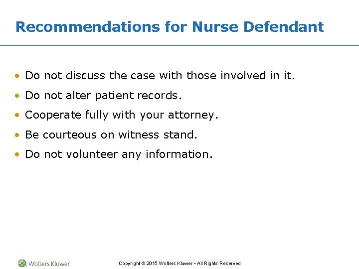 Recommendations for Nurse Defendant • Do not discuss the case with those involved in Recommendations for Nurse Defendant • Do not discuss the case with those involved in