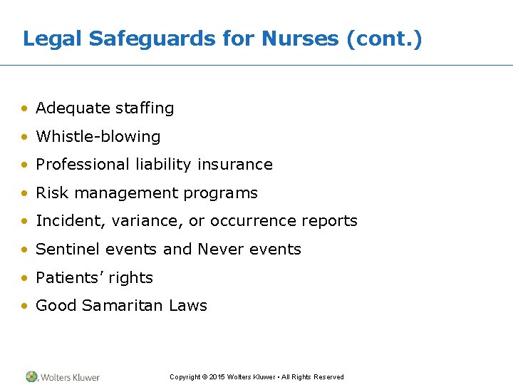 Legal Safeguards for Nurses (cont. ) • Adequate staffing • Whistle-blowing • Professional liability Legal Safeguards for Nurses (cont. ) • Adequate staffing • Whistle-blowing • Professional liability