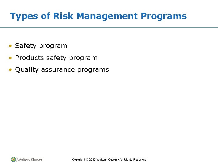 Types of Risk Management Programs • Safety program • Products safety program • Quality Types of Risk Management Programs • Safety program • Products safety program • Quality