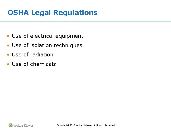OSHA Legal Regulations • Use of electrical equipment • Use of isolation techniques • OSHA Legal Regulations • Use of electrical equipment • Use of isolation techniques •