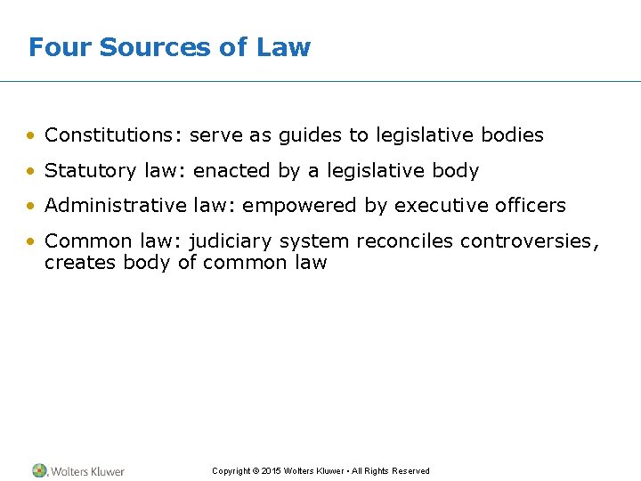 Four Sources of Law • Constitutions: serve as guides to legislative bodies • Statutory Four Sources of Law • Constitutions: serve as guides to legislative bodies • Statutory