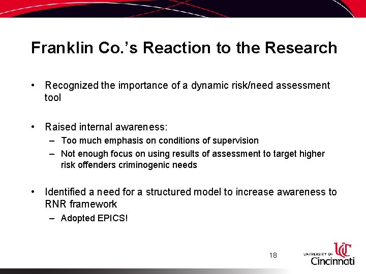 Franklin Co. ’s Reaction to the Research • Recognized the importance of a dynamic