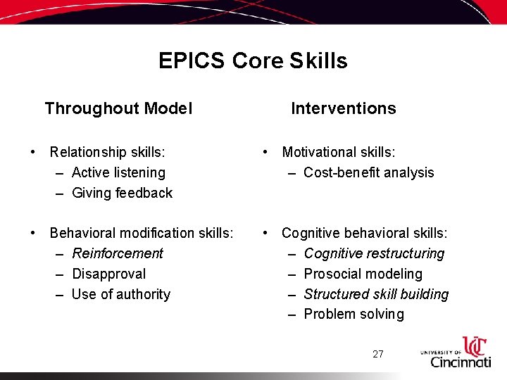 EPICS Core Skills Throughout Model Interventions • Relationship skills: – Active listening – Giving