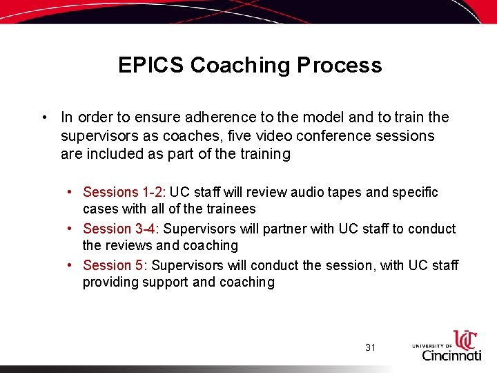 EPICS Coaching Process • In order to ensure adherence to the model and to