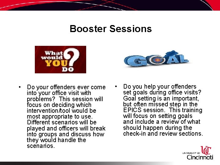 Booster Sessions • Do your offenders ever come into your office visit with problems?