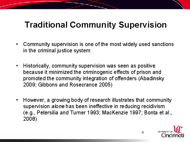 Traditional Community Supervision • Community supervision is one of the most widely used sanctions