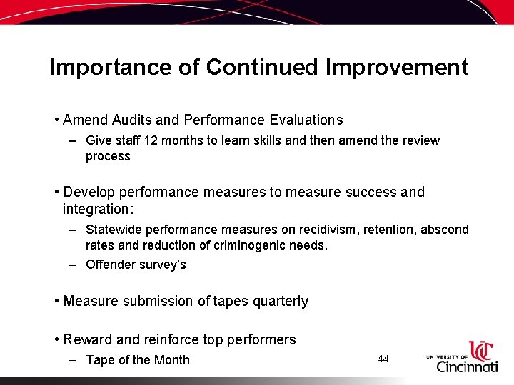 Importance of Continued Improvement • Amend Audits and Performance Evaluations – Give staff 12